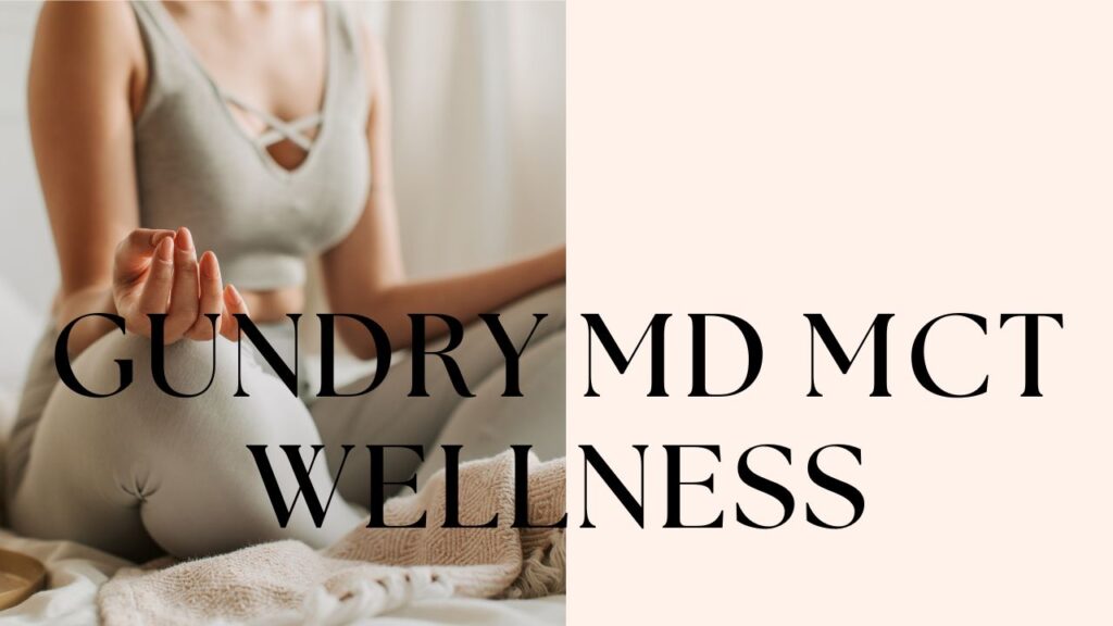 Gundry MD MCT Wellness